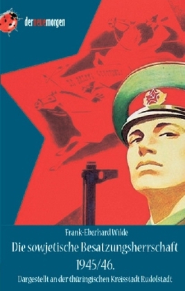 Die sowjetische Basatzungsherrschaft 1945/46.