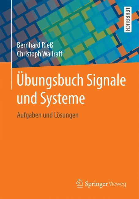 &Uuml;bungsbuch Signale und Systeme - Bernhard Rie&szlig;, Christoph Wallraff