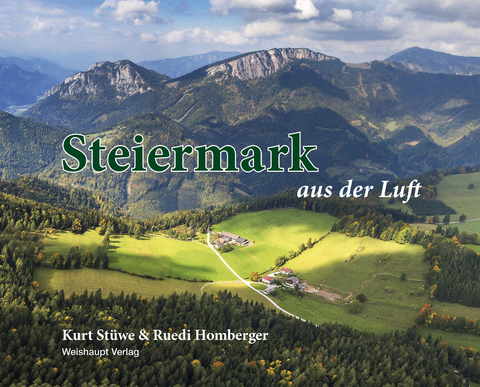 Steiermark aus der Luft - Kurt St&uuml;we