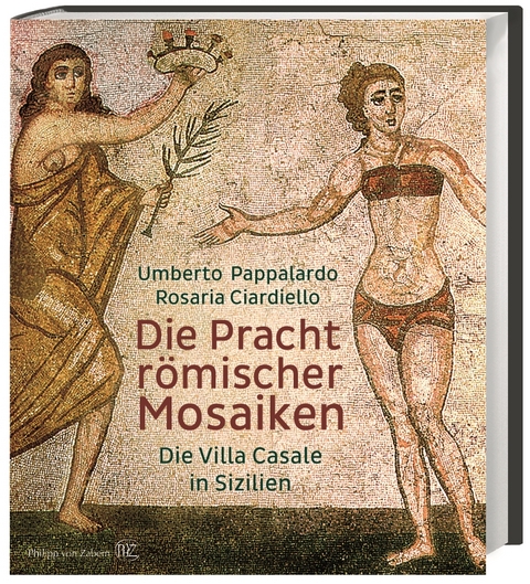 Die Pracht r&ouml;mischer Mosaiken - Umberto Pappalardo, Rosaria Ciardiello