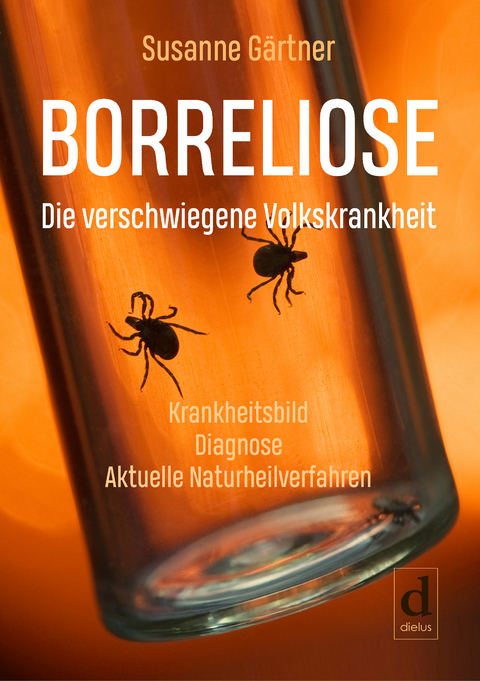 Borreliose &ndash; Die verschwiegene Volkskrankheit - Susanne G&auml;rtner