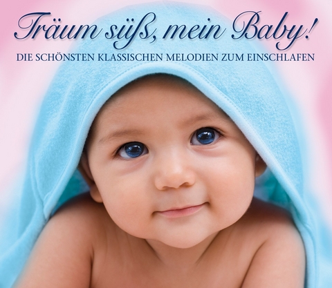 Tr&auml;um s&uuml;&szlig;, mein Baby! Klassik - 