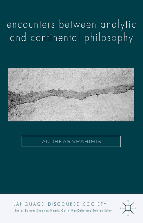 Encounters between Analytic and Continental Philosophy - A. Vrahimis