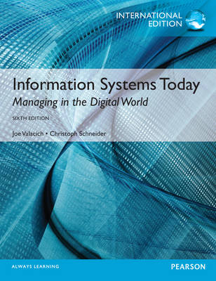 Information Systems Today plus MyMISLab with Pearson eText, International Edition - Joseph Valacich, Christoph Schneider
