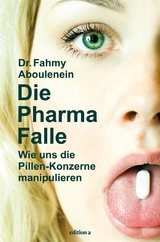 Die Pharma-Falle -  Fahmy Aboulenein