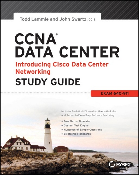 CCNA Data Center - Introducing Cisco Data Center Networking Study Guide - Todd Lammle, John Swartz