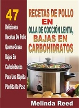 Recetas de Pollo en Olla de Cocci&oacute;n Lenta: 47 Deliciosas Recetas de Pollo -  Melinda Reed
