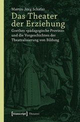 Das Theater der Erziehung -  Martin J&ouml;rg Sch&auml;fer