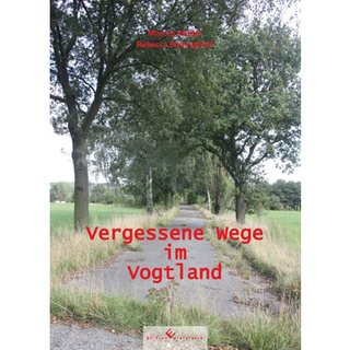 Vergessene Wege im Vogtland