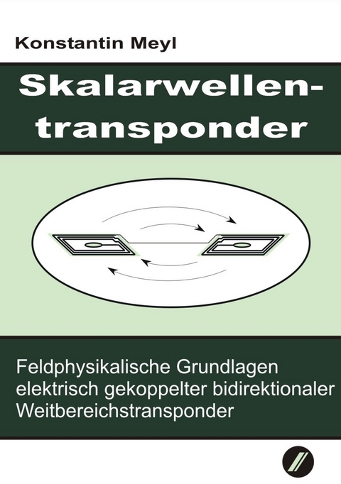 Skalarwellentransponder - Konstantin Meyl