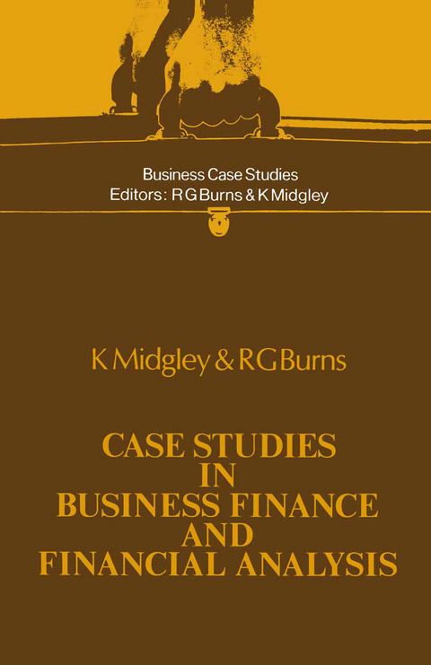 Case Studies in Business Finance and Financial Analysis - K. Midgley, Ronald George Burns