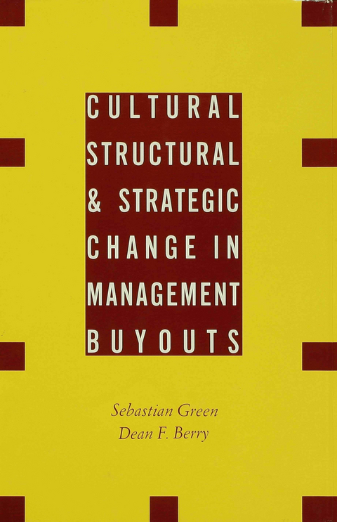 Cultural, Structural and Strategic Change in Management Buyouts - Dean F. Berry, Sebastian Green