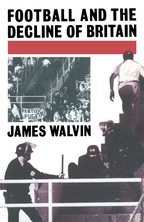 Football and the Decline of Britain - J. Walvin