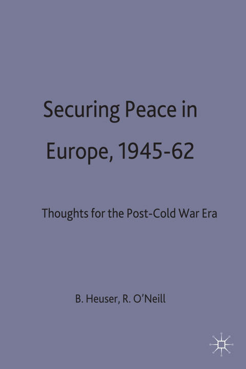 Securing Peace in Europe, 1945–62 - 