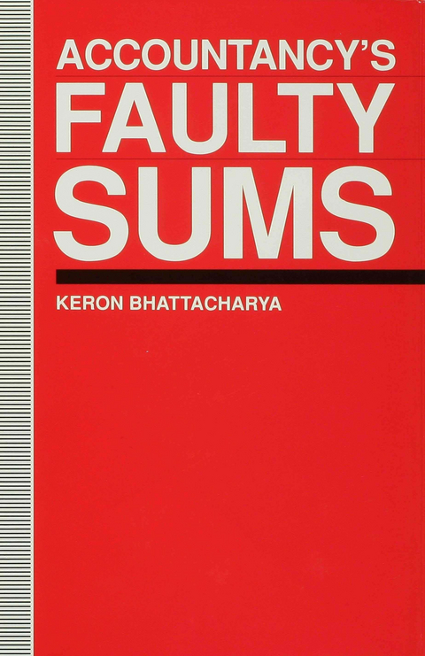 Accountancy&rsquo;s Faulty Sums - Keron Bhattacharya