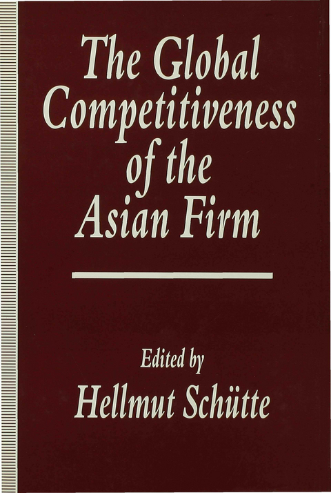 The Global Competitiveness of the Asian Firm - Hellmut Schuette