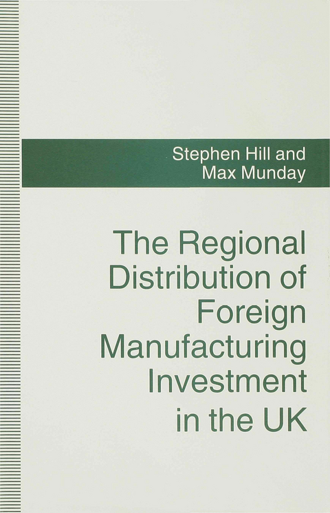 The Regional Distribution of Foreign Manufacturing Investment in the UK - Stephen Hill, Max Munday