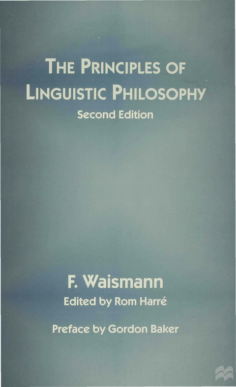 The Principles of Linguistic Philosophy - F. Waismann