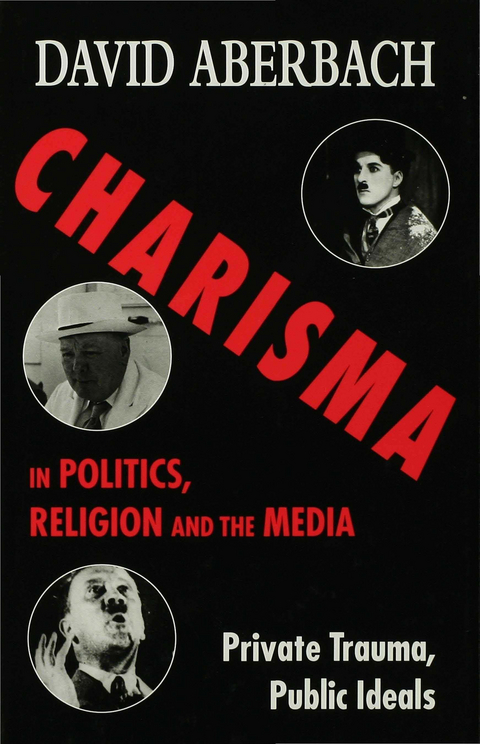 Charisma in Politics, Religion and the Media - D. Aberbach