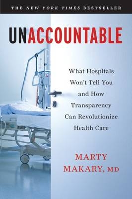 Unaccountable - untitled makary Marty Makary  MD
