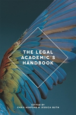The Legal Academic's Handbook - Chris Ashford, Jessica Guth