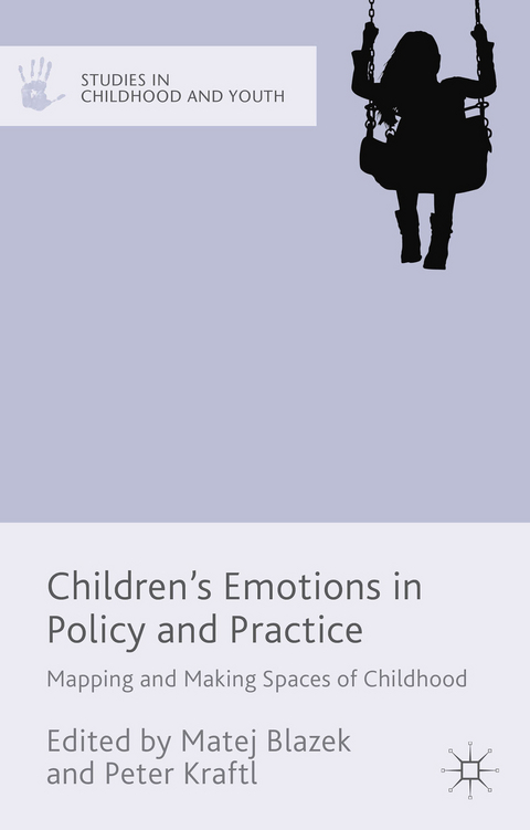Children's Emotions in Policy and Practice - Matej Blazek, Peter Kraftl