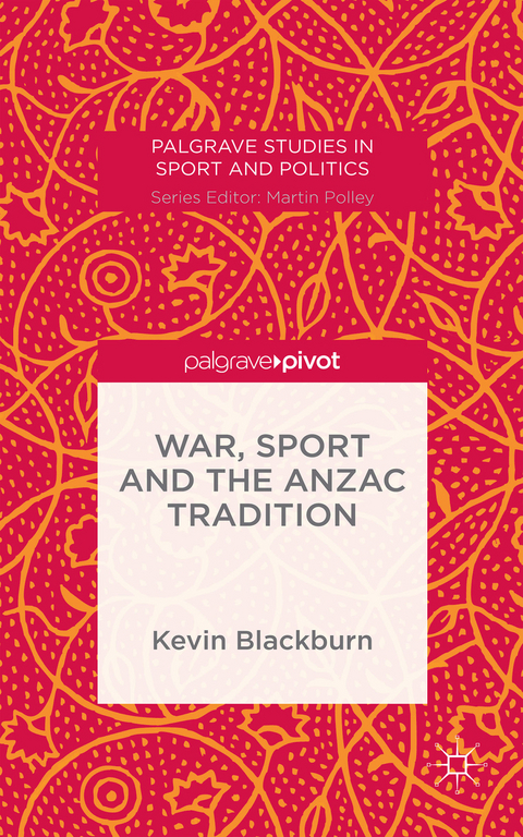War, Sport and the Anzac Tradition - Kevin Blackburn