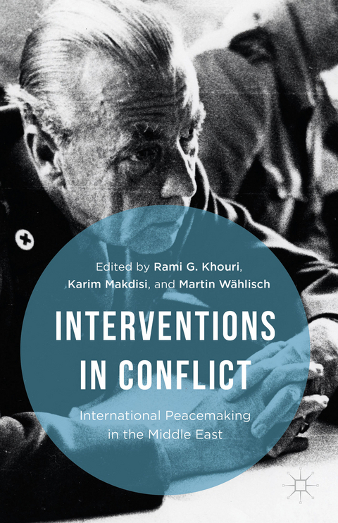 Interventions in Conflict - Rami G. Khouri, Martin W&auml;hlisch