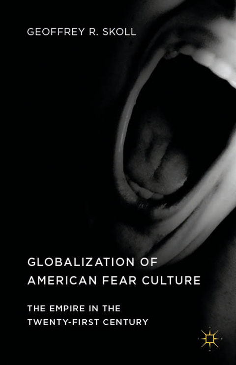Globalization of American Fear Culture - Geoffrey R. Skoll