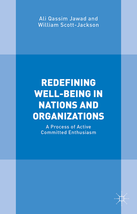 Redefining Well-Being in Nations and Organizations - Ali Qassim Jawad, William Scott-Jackson