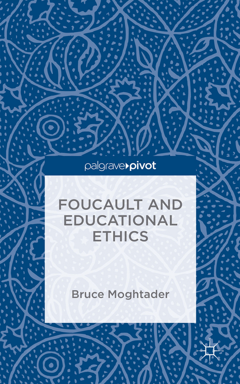 Foucault and Educational Ethics - Bruce Moghtader