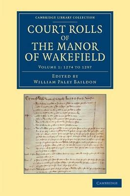 Court Rolls of the Manor of Wakefield: Volume 1, 1274 to 1297 - 