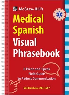 McGraw-Hill Education's Medical Spanish Visual Phrasebook - Neil Bobenhouse