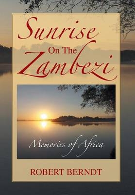 Sunrise on the Zambezi - Robert Berndt