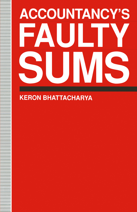Accountancy&rsquo;s Faulty Sums - Keron Bhattacharya