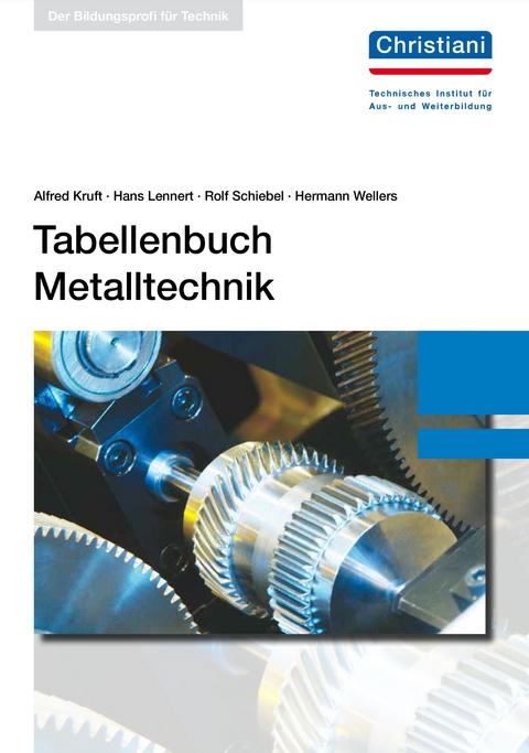 Tabellenbuch Metalltechnik - Alfred Kruft, Hans Lennert, Rolf Schiebel, Hermann Wellers