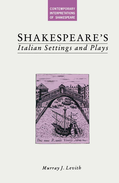 Shakespeare&rsquo;s Italian Settings and Plays - Murray J Levith