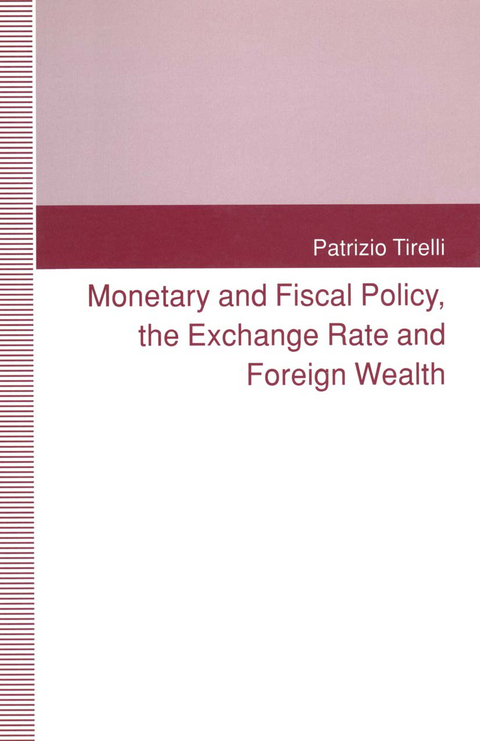 Monetary and Fiscal Policy, the Exchange Rate and Foreign Wealth - Patrizio Tirelli