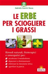 Le erbe per sciogliere i grassi - Gabriele Guerini Rocco
