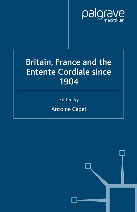 Britain, France and the Entente Cordiale Since 1904 - 