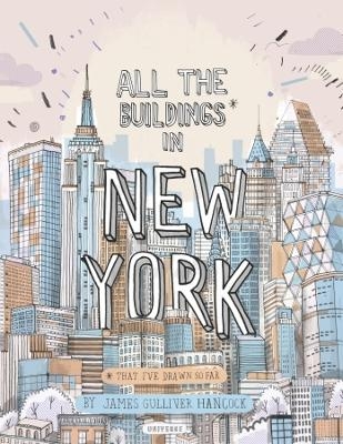 All the Buildings in New York - James Gulliver Hancock