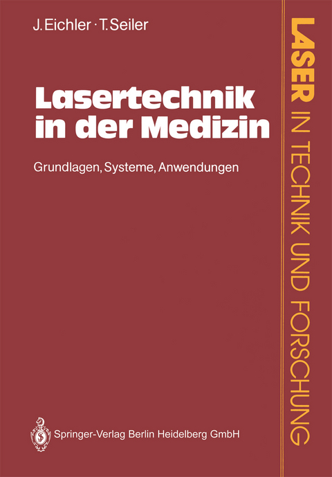 Lasertechnik in der Medizin - J&uuml;rgen Eichler, Theo Seiler