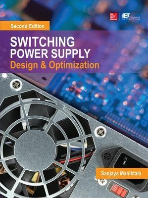 Switching Power Supply Design and Optimization, Second Edition - Sanjaya Maniktala