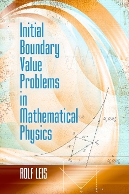Initial Boundary Value Problems in Mathematical Physics - Rolf Leis