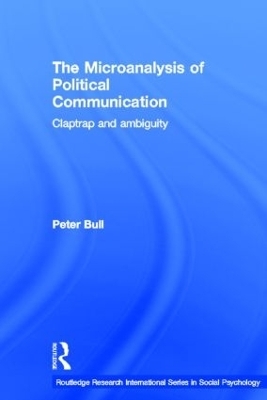 The Microanalysis of Political Communication - Peter Bull
