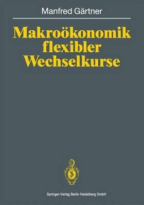 Makro&ouml;konomik flexibler Wechselkurse - Manfred G&auml;rtner