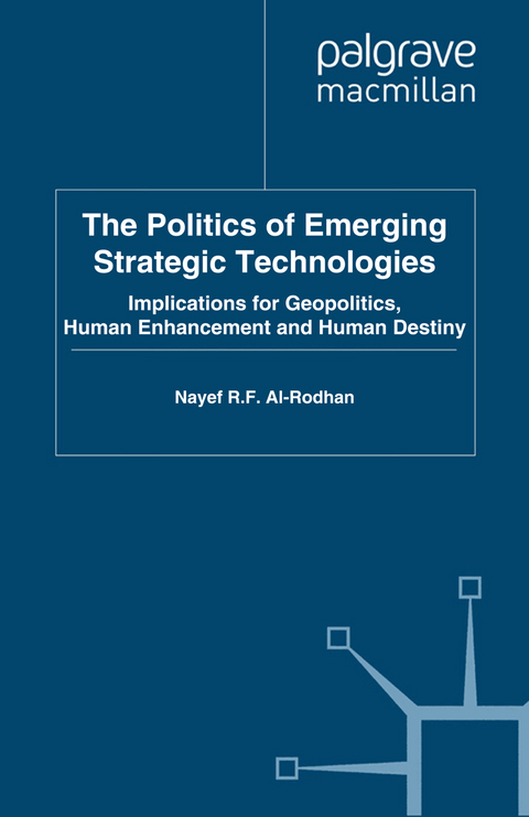 The Politics of Emerging Strategic Technologies - Nayef R.F. Al-Rodhan