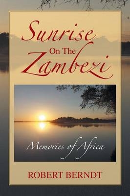Sunrise on the Zambezi - Robert Berndt
