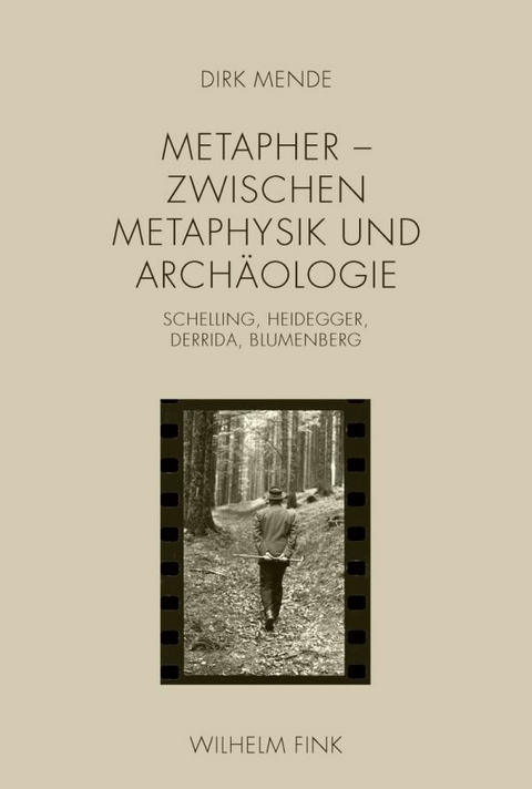 Metapher - Zwischen Metaphysik und Arch&auml;ologie - Dirk Mende