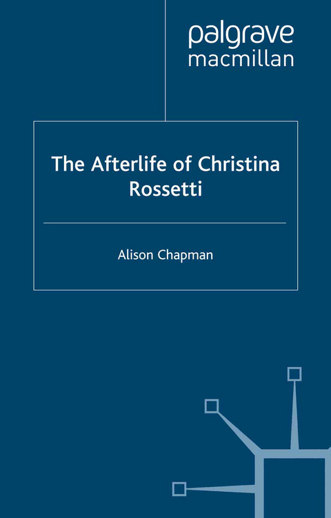 The Afterlife of Christina Rossetti - A. Chapman